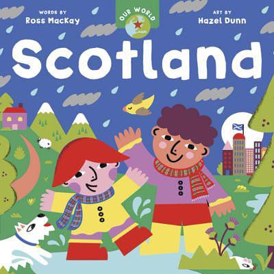 Illustrated children's book cover titled "Scotland" by Ross MacKay and Hazel Dunn. Features two joyful children in colorful outfits, a playful dog, lush mountains, and Edinburgh Castle under a rainy sky. The tone is cheerful and adventurous. Illustrated children's book cover titled "Scotland" by Ross MacKay and Hazel Dunn. Features two joyful children in colorful outfits, a playful dog, lush mountains, and Edinburgh Castle under a rainy sky. The tone is cheerful and adventurous.