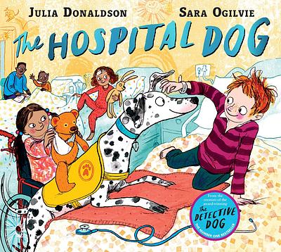 The Hospital Dog by Julia Donaldson and Sara Ogilvie book cover