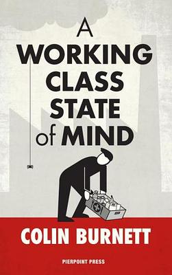 A Working Class State of Mind by Colin Burnett book cover