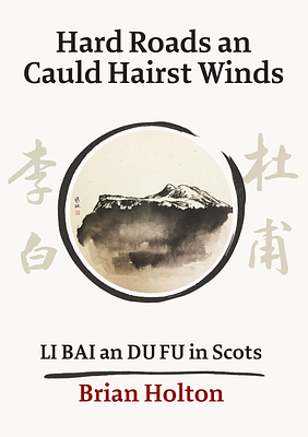 Hard Roads an Cauld Hairst Winds: Li Bai an Du Fu in Scots by Brian Holton book cover