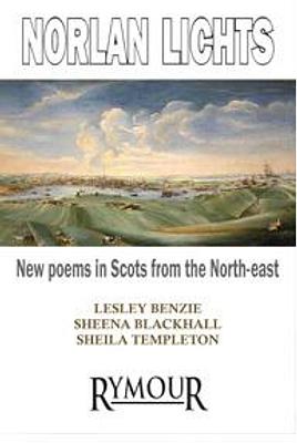 Norlan Lichts: New poems in Scots from the North-east by Lesley Benzie, Sheena Blackhall and Sheila Templeton book cover