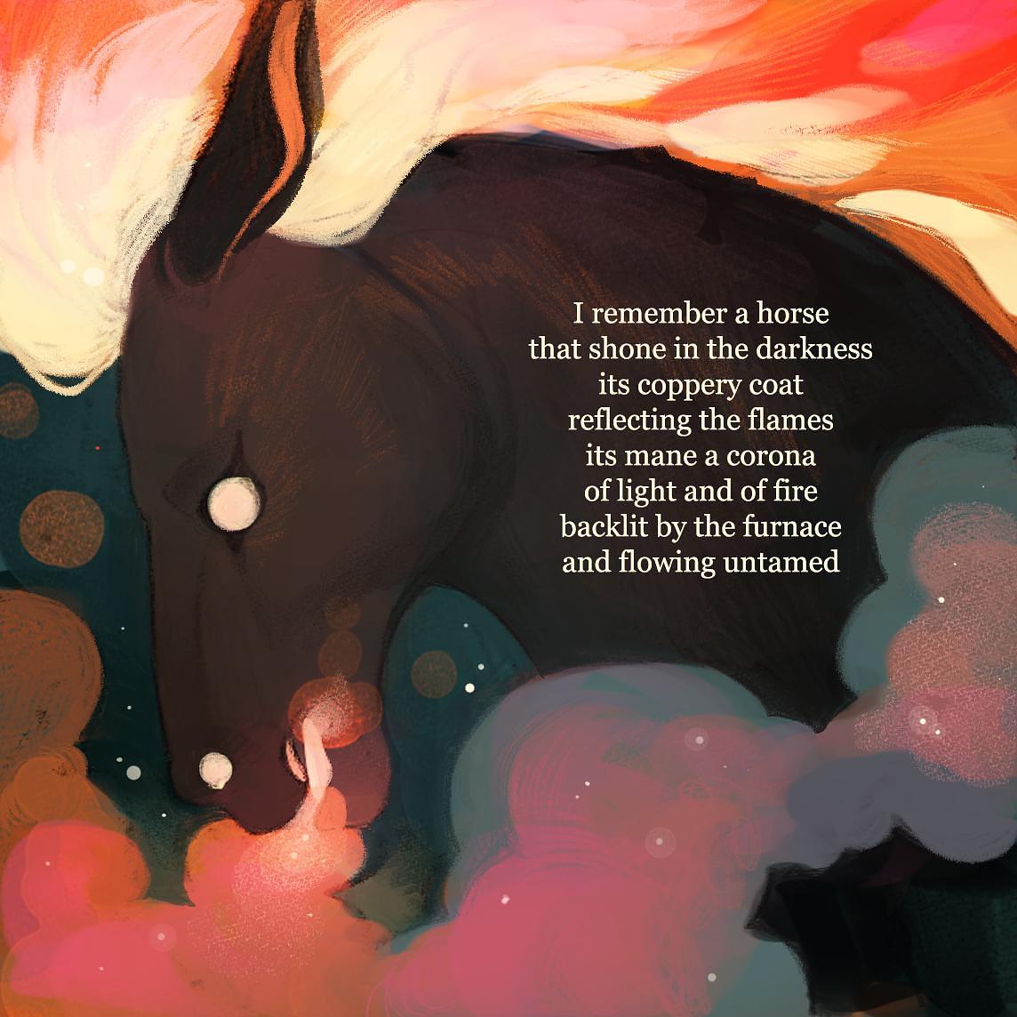 One panel comic shows black horse with white mane on backdrop of bright orange and red flames, furling smoke and the starry sky. Stanza three of Epona is written over the image. One panel comic shows black horse with white mane on backdrop of bright orange and red flames, furling smoke and the starry sky. Stanza three of Epona is written over the image.