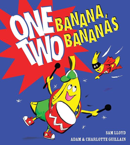 Front cover of One Banana, Two Bananas by Adam and Charlotte Guillain and Sam Lloyd